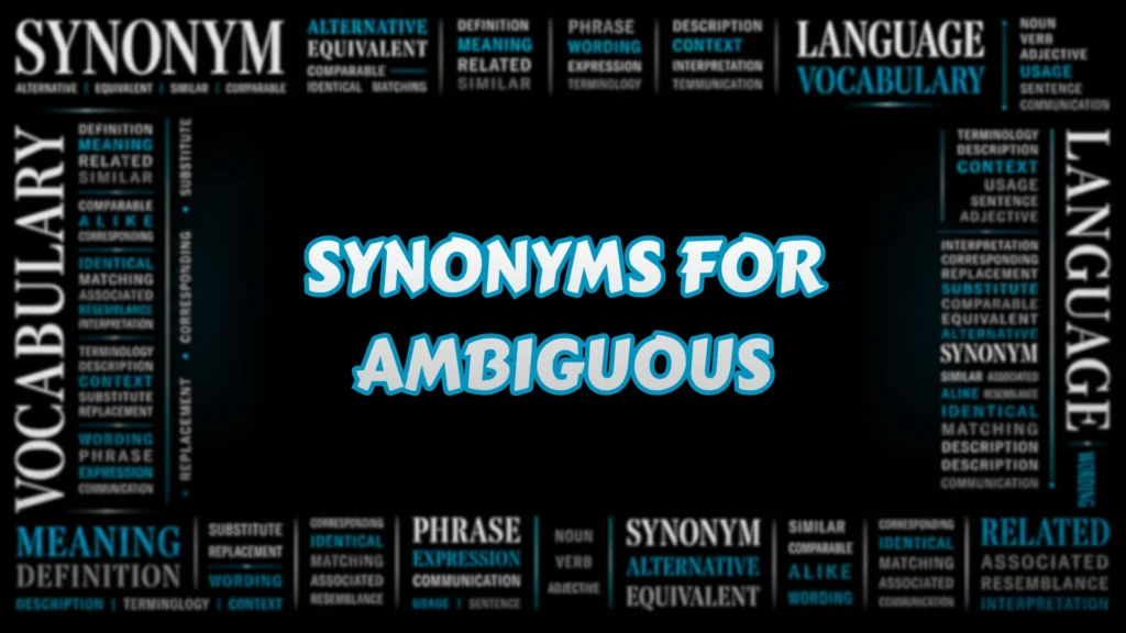 Synonyms for Ambiguous