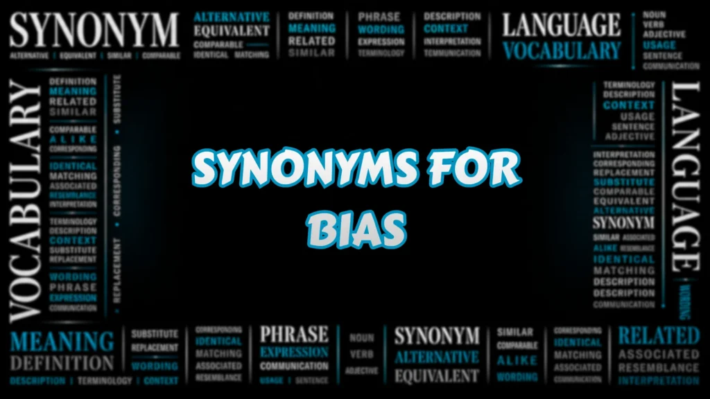 Synonyms for Bias