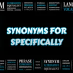 Synonyms for Specifically