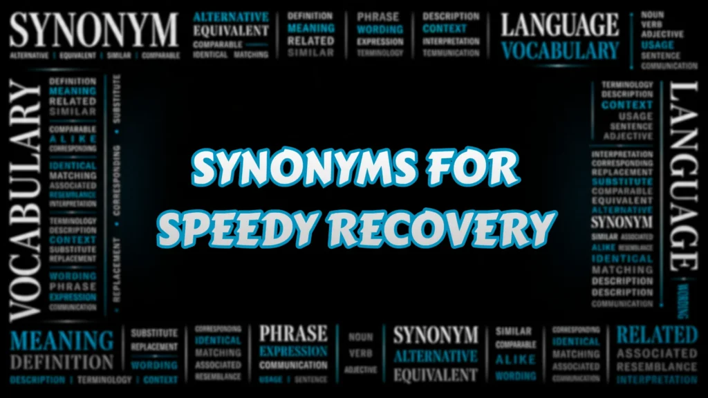 Synonyms for Speedy Recovery